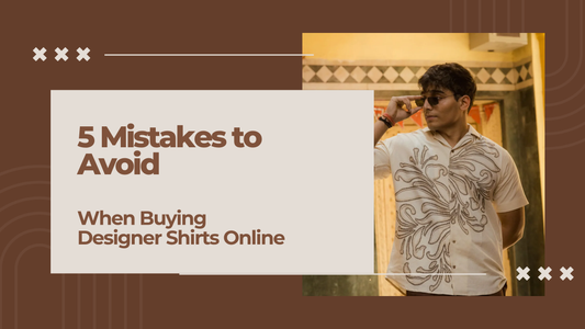 5 Mistakes to Avoid When Buying Designer Shirts Online