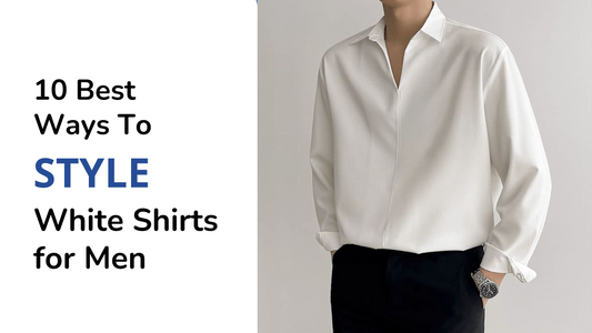10 Best Ways to Style White Shirts for Men