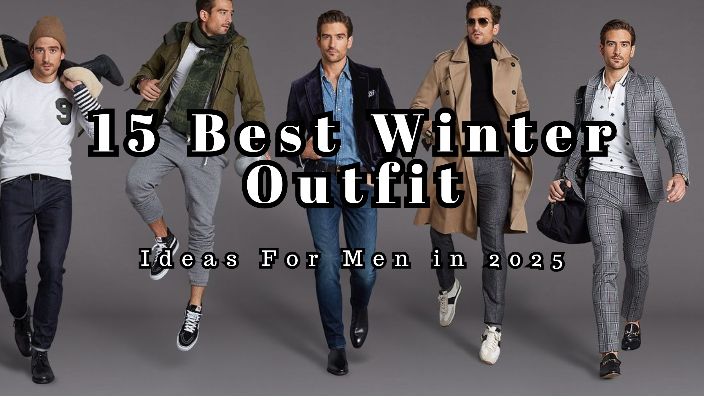 15 Best & Stylish Winter Outfit Ideas for Men in 2025 – JAVINISHKA