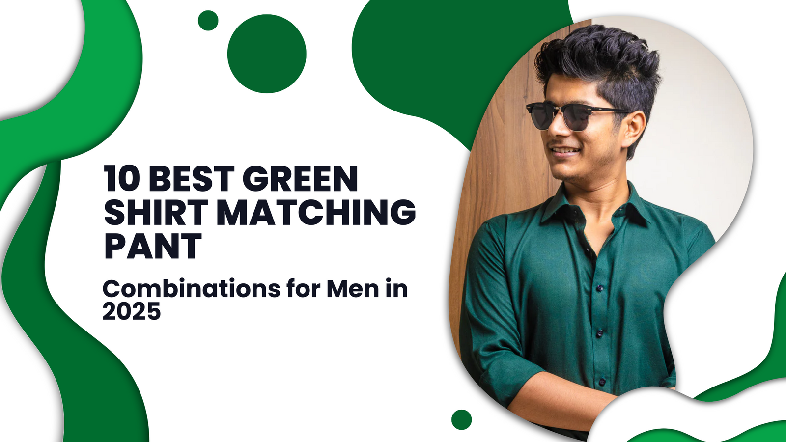 10 Best Green Shirt Matching Pant Combinations for Men in 2025