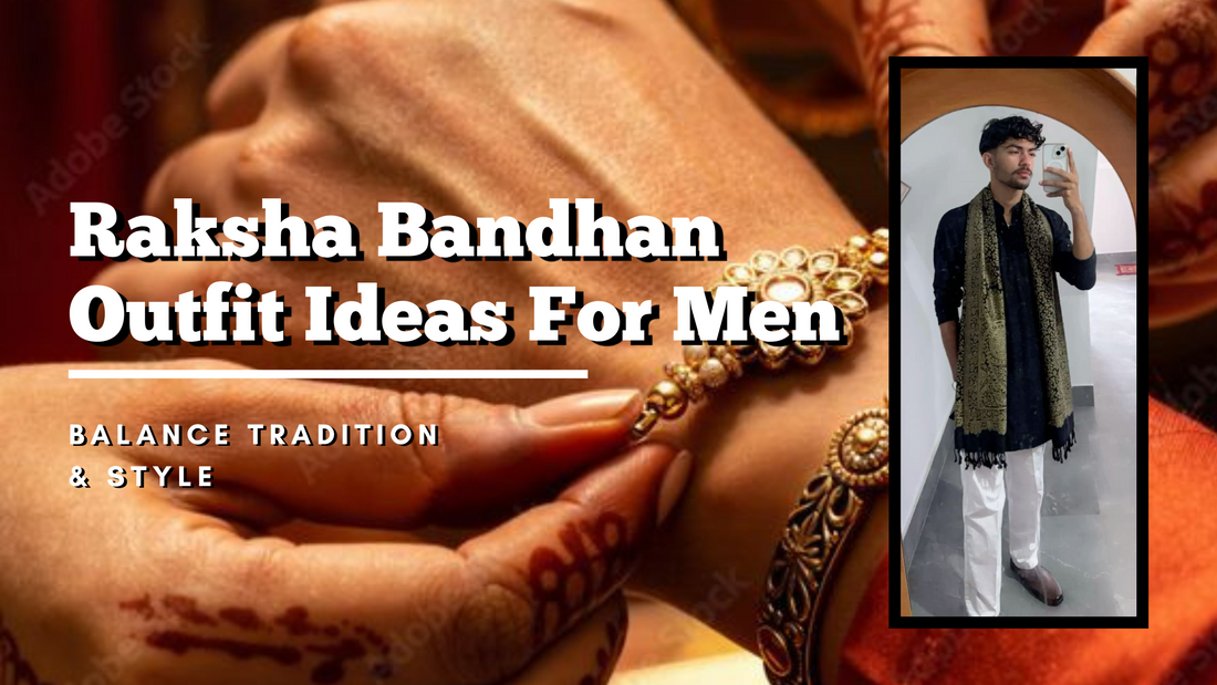 10 Raksha Bandhan Outfit Ideas for Men That Balance Tradition & Style