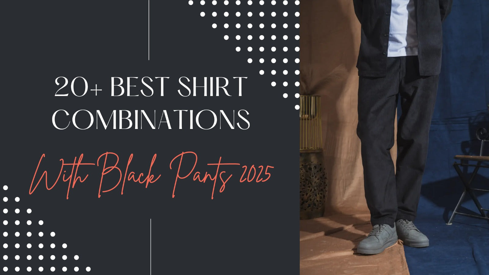 20+ Best Shirt Combinations with Black Pants 2025