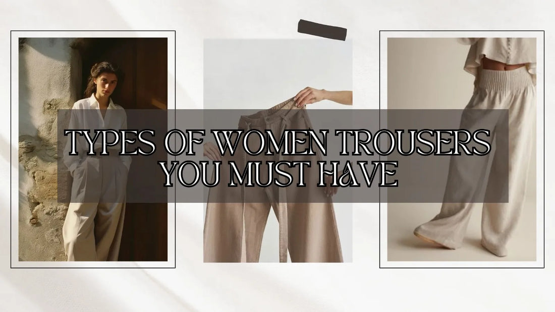 10 Types Of Women Trousers - A Must-Have For All Women